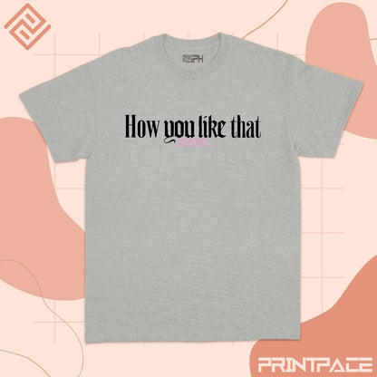BLACKPINK - How You Like That Kpop Shirt
