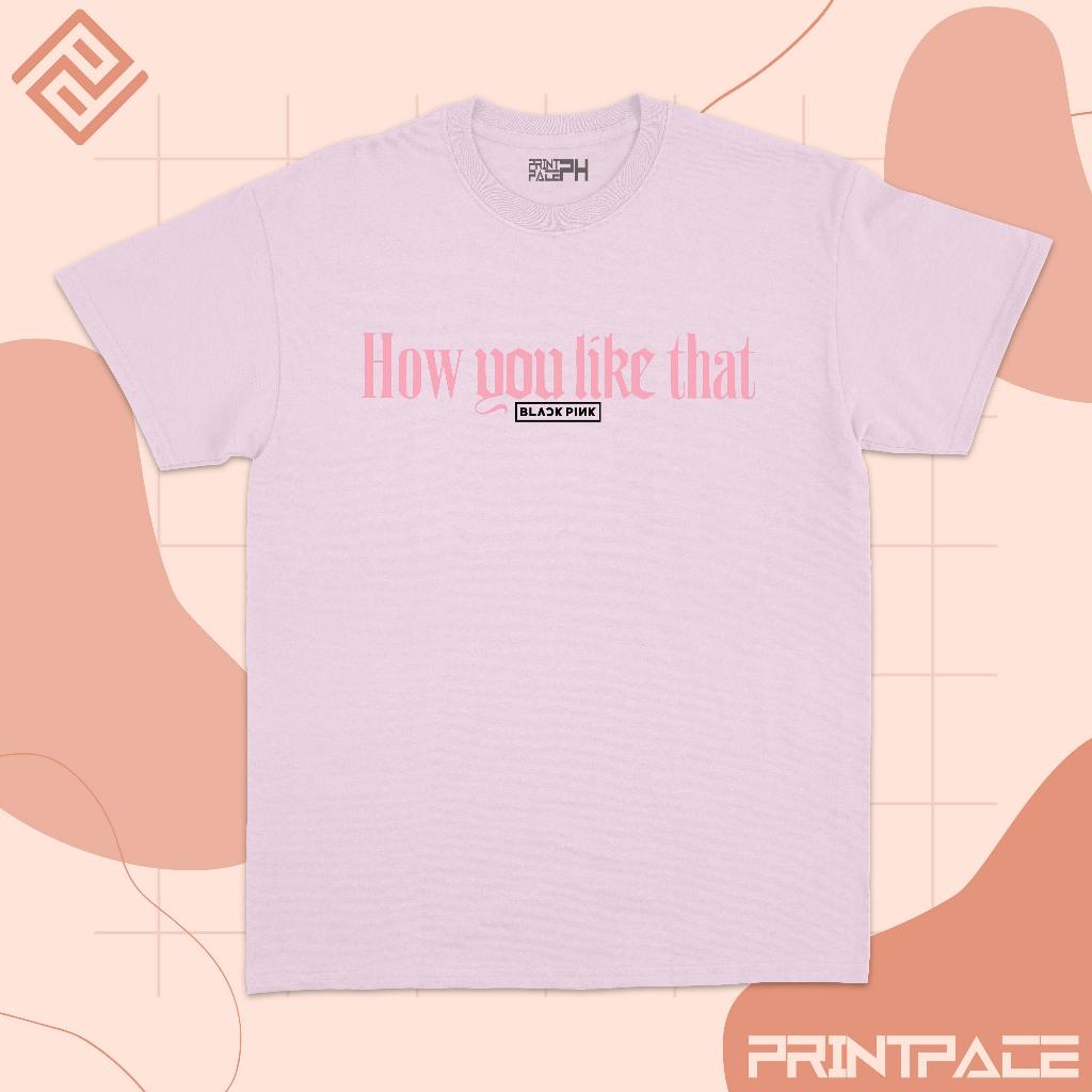 BLACKPINK - How You Like That Kpop Shirt