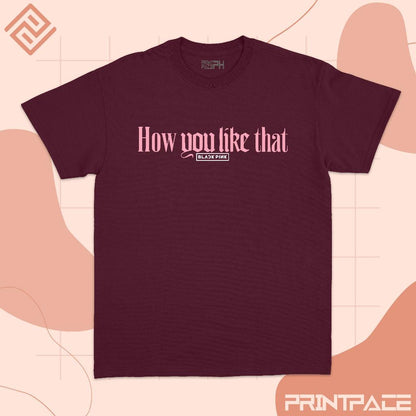 BLACKPINK - How You Like That Kpop Shirt