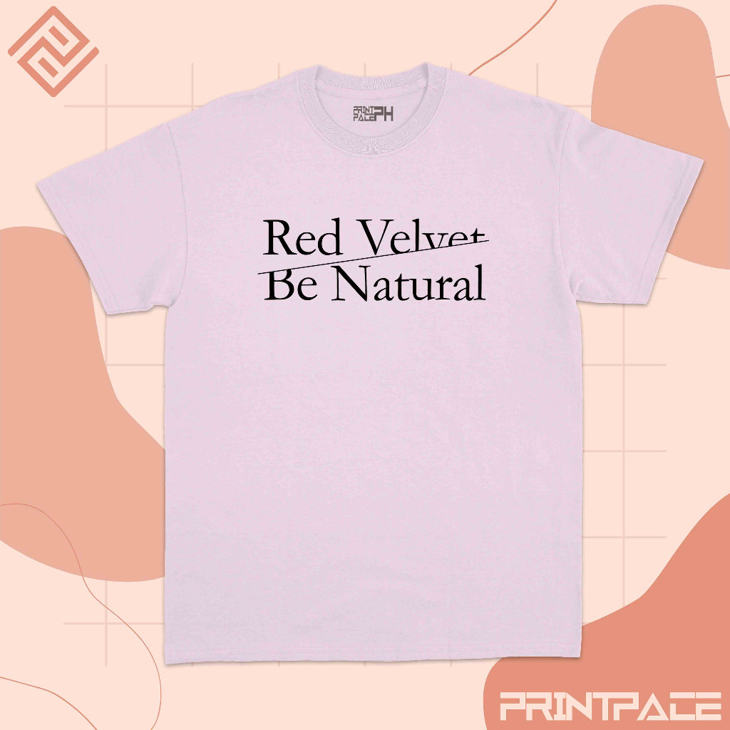 RED VELVET - Be Natural Kpop Shirt