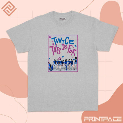 TWICE - This Is For Graphic Kpop Shirt