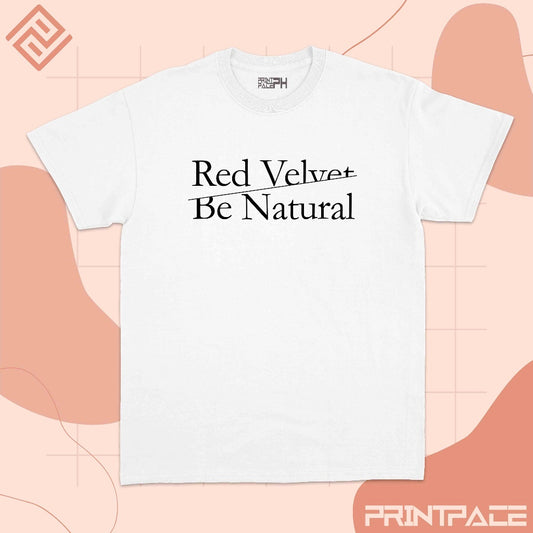 RED VELVET - Be Natural Kpop Shirt